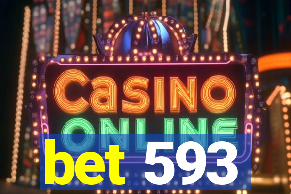 bet 593
